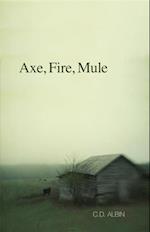 Axe, Fire, Mule