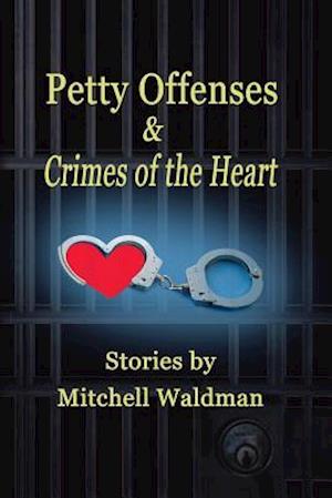 Petty Offenses and Crimes of the Heart