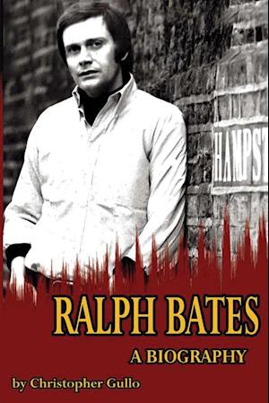 Ralph Bates A Biography