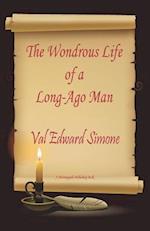 The Wondrous Life of a Long-Ago Man