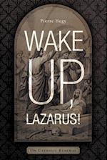 Wake Up, Lazarus!