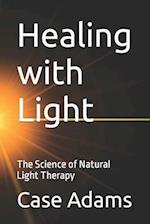 Healing with Light: The Science of Natural Light Therapy 