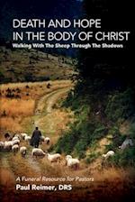 Death and Hope in the Body of Christ: Walking with the Sheep Through the Shadows 