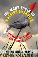 The Many Faces of Katniss Everdeen: Exploring the Heroine of the Hunger Games 