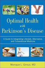 Optimal Health with Parkinson's Disease: An Integrative Guide to Complementary, Alternative, and Lifestyle Therapies for a Lifetime of Wellness 