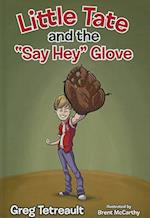 Little Tate and the "Say Hey" Glove