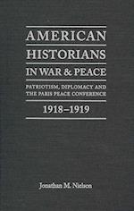 Neilson, J:  American Historians in War and Peace