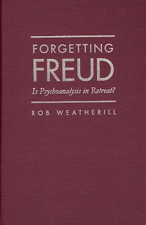 Weatherill, R:  Forgetting Freud