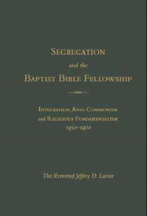 Lavoie, J:  Racism and The Baptist Bible Fellowship