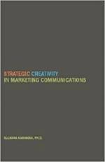 Karimova, G:  Strategic Creativity in Marketing Communicatio