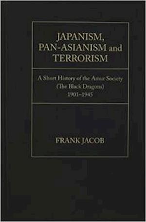 Frank Jacob:  Japanism, Pan-Asianism and Terrorism