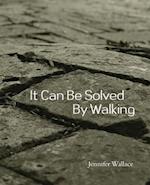 It Can Be Solved by Walking
