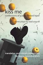 Kiss Me : Confessions of a Bare-Footed Leper