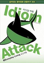 Idiom Attack Vol 1: Everyday Living (Korean Edition)