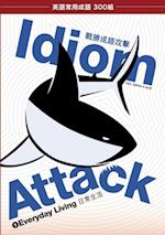 Idiom Attack Vol. 1 - Everyday Living (Trad. Chinese Edition)