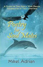 Poetry for Soul Mates, a Story of Two Souls Who Found Themselves in This Lifetime!