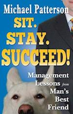 Sit. Stay. Succeed!