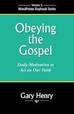 Obeying the Gospel: Daily Motivation to Act on Our Faith 