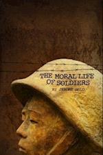 Gold, J: Moral Life of Soldiers