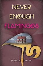 Never Enough Flamingos