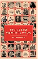 Life is a Brief Opportunity for Joy