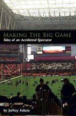 Making the Big Game