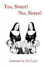 Yes, Sister! No, Sister!