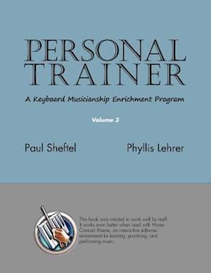 Personal Trainer: A Keyboard Musicianship Enrichment Program, Volume 3