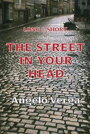 Long & Short: including The Street In Your Head
