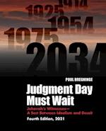 Judgment Day Must Wait: Jehovah's Witnesses-A Sect Between Idealism and Deceit-4th Edition 