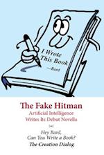 The Fake Hitman (Creation Dialog): Artificial Intelligence Writes Its Debut Novella [or] Hey Bard, Can You Write a Book? 