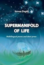 Supermanifold of Life