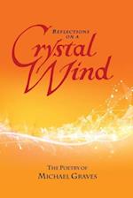 Reflections on a Crystal Wind