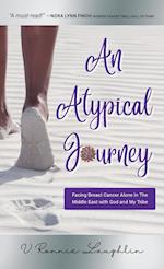 An Atypical Journey: Facing Breast Cancer Alone in the Middle East with God and My Tribe 