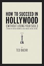 How to Succeed in Hollywood