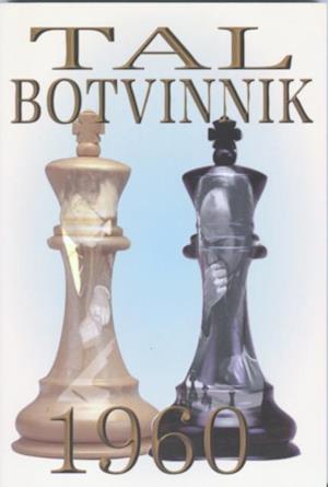 Tal-Botvinnik 1960 : Match for the World Chess Championship