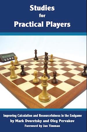 Studies for Practical Players : Improving Calculation and Resourcefulness in the Endgame