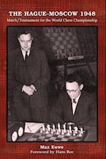 The Hague-Moscow 1948 : Match/Tournament for the World Chess Championship
