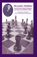 Alexander Alekhine : Fourth World Chess Champion