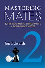 Mastering Mates : Book 2 - Two-move, Three-move and Four-move Mates