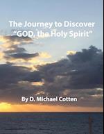 The Journey to Discover  "GOD, the Holy Spirit"