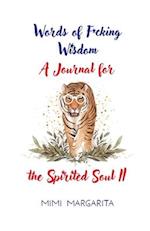 Words of F*cking Wisdom A Journal for the Spirited Soul II 