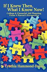 If I Knew Then, What I Know Now! College and Financial Aid Planning from a Parent's Perspective