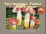 Fascinating Fungi of the North Woods, 2nd Edition