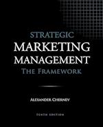 Strategic Marketing Management - The Framework, 10th Edition