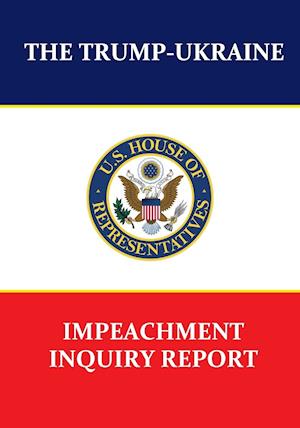 The Trump-Ukraine Impeachment Inquiry Report