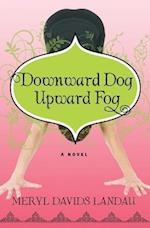 Downward Dog, Upward Fog