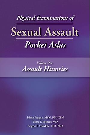 Physical Examinations of Sexual Assault, Volume One