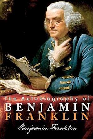 The Autobiography of Benjamin Franklin