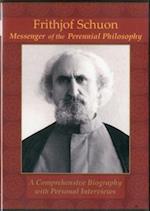 Frithjof Schuon: Messenger of the Perennial Philosophy